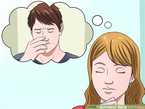 4 Ways To Get The Man Of Your Dreams Wikihow