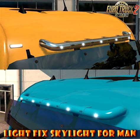 light fix skylight  man trucks   ets mods euro truck simulator  mods ets
