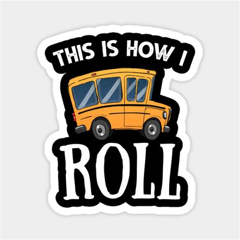 funny school bus driver t this is how i roll school bus driver