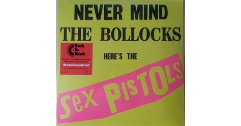 never mind the bollocks here s the sex pistols sex pistols lp