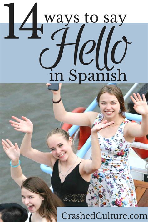 14 Different Ways To Say Hello In Spanish Ways To Say Hello Hello In