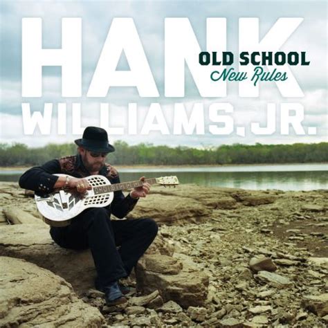 old school new rules hank williams jr songs reviews credits