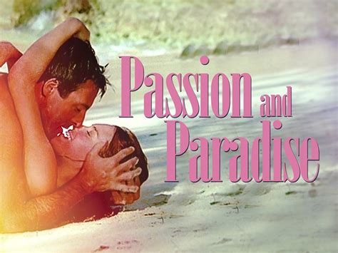 Passion And Paradise 1989 Rotten Tomatoes
