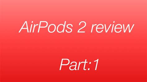 airpods  review part  youtube