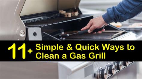 simple quick ways  clean  gas grill