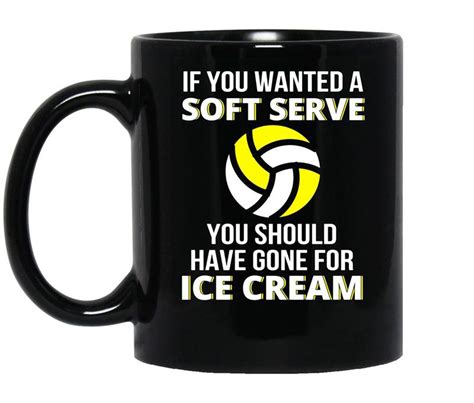 if you wanted a soft serve funny volleyball coffee mug black