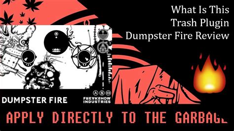 dumpster fire plugin review  biggest flaming piece  trash plugin youtube