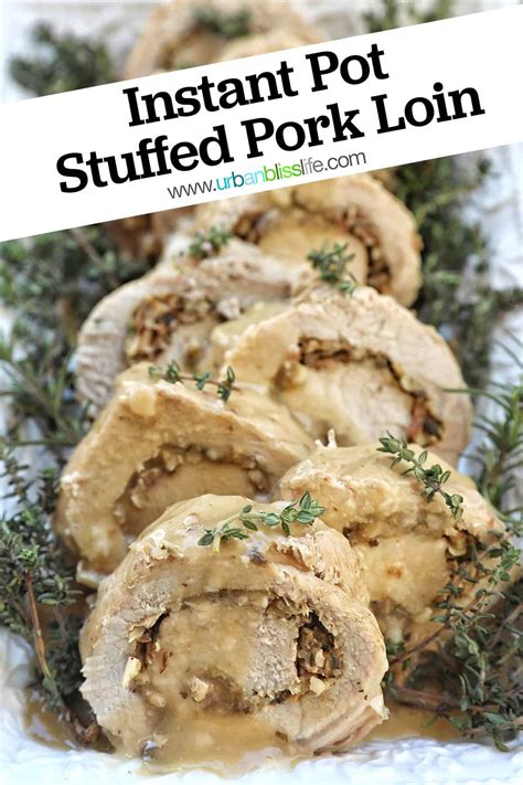 instant pot stuffed pork loin roast urban bliss life