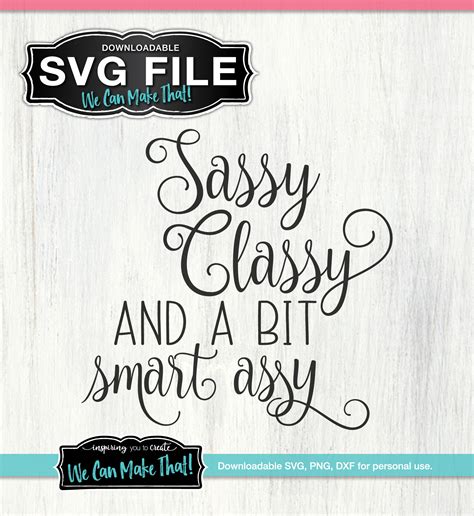 Classy Sassy And A Bit Smart Assy Svg Cutting File Silhouette Sassy Svg