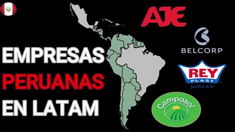 🗺 Empresas Peruanas En Latinoamérica Youtube