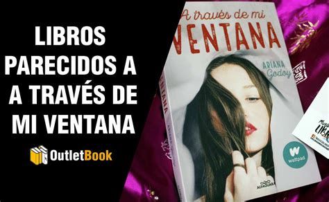 9 Libros Parecidos A A Través De Mi Ventana