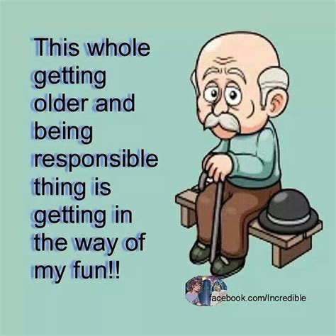 funny quotes about being older quotes