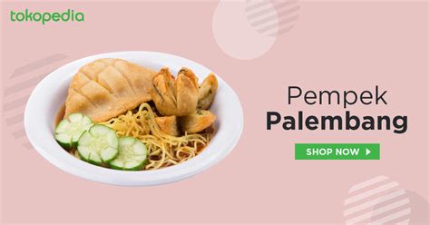 10 Jenis Pempek Palembang Favorit Untuk Pecinta Kuliner Tokopedia Blog