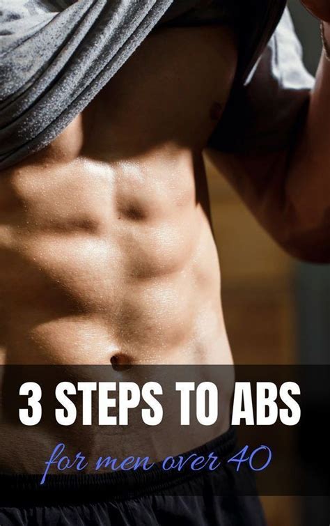 3 Steps To Get Abs Over 40 For Men Abs Over 40 How To Get Abs Abs