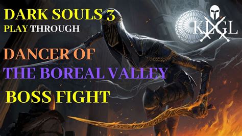 Dark Souls 3 Dancer Of The Boreal Valley Boss Fight Youtube