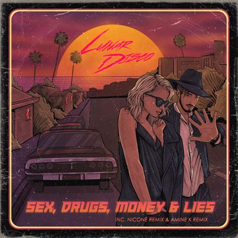 Sex Drugs Money And Lies Amine K Remix Single By Lunar Disco Spotify