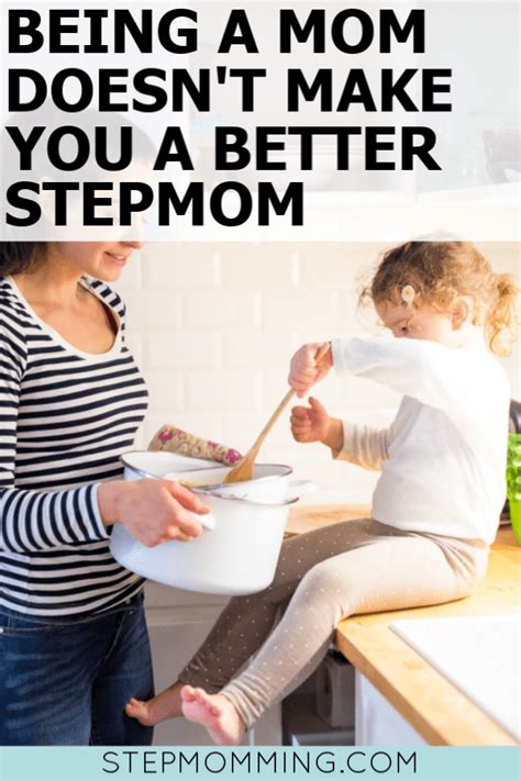 being a mom does not make you a better stepmom than me