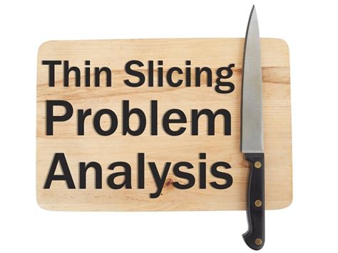 thin slicing problem analysis avoiding rabbit holes
