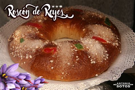 roscon de reyes  kings cake  saffron recipe antonio sotos