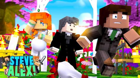 Minecraft Life Of Alex And Steve The Wedding Is Off Steve