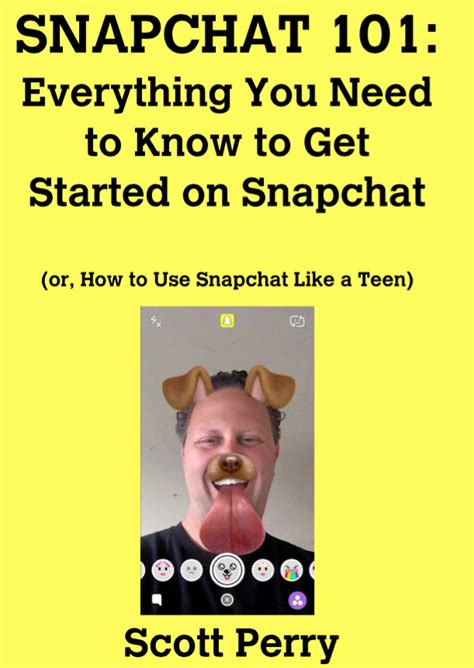 snapchat 101 everything you need to know to get started on snapchat by