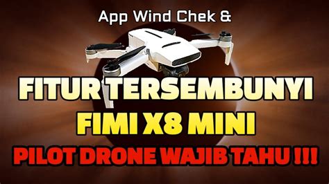 wind speed chek fitur tersembunyi drone fimi  mini pilot pemula wajib tahu youtube