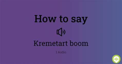 pronounce kremetart boom  afrikaans howtopronouncecom