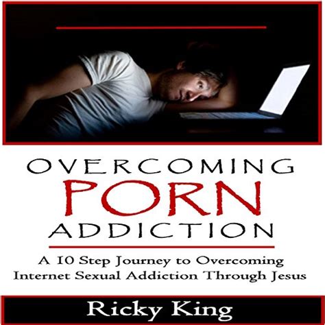Jp Overcoming Porn Addiction A 10 Step Journey To