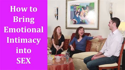how to bring emotional intimacy into sex youtube