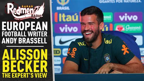 alisson becker  experts view andy brassell  newsroom podcast  redmen tv