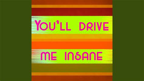 youll drive  insane remastered youtube