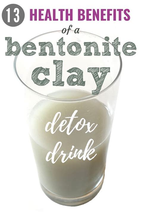 benefits   bentonite clay detox drink cilantro news bentonite