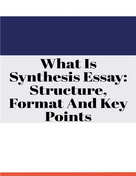synthesis essay structure format  key points