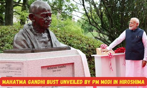 mahatma gandhi bust unveiled  prime minister  hiroshima