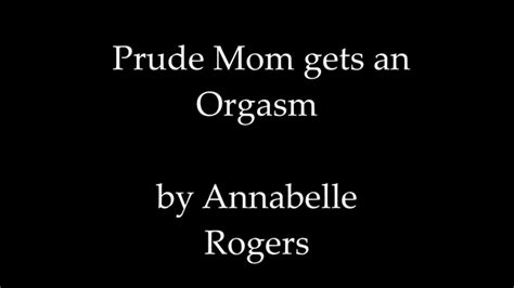 annabelle rogers taboo prude mom gets an orgasm