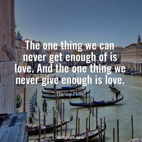 the one thing we can never get enough of is love and the one thing we