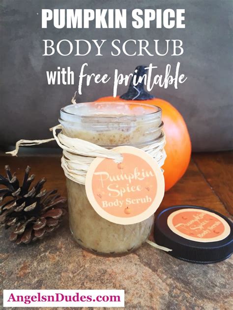 Pumpkin Spice Body Scrub Recipe Plus Printable Angels N Dudes