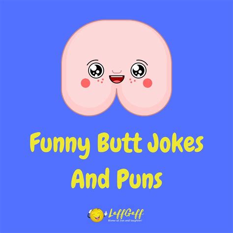 40 Funny Butt Jokes And Puns Laffgaff Home Of Laughter