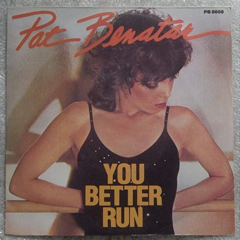 Top Of The Pop Culture 80s Pat Benatar You Better Run 1980 Song Of