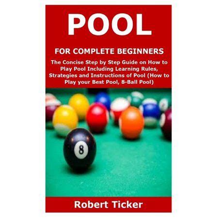 pool  complete beginners  concise step  step guide