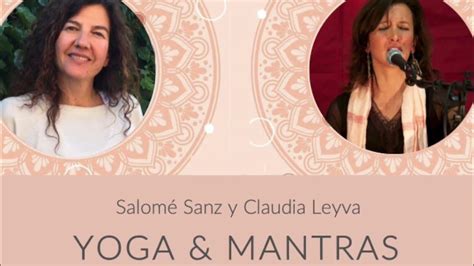 Yogaandmantras Con Salomé Sanz Y Claudia Leyva Youtube