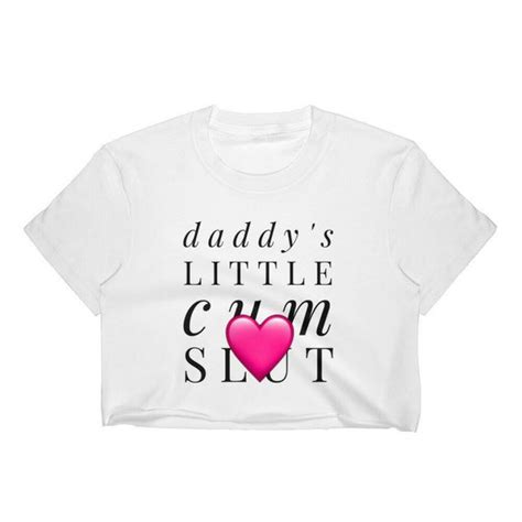 Daddy S Little Cum Slut Crop Top Slut Shirt Ddlg Shirt Etsy