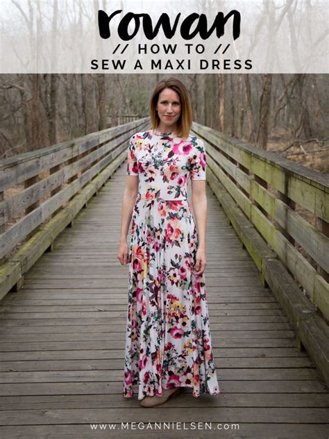 How To Sew A Knit Maxi Dress Using The Rowan Sewing Pattern — Megan