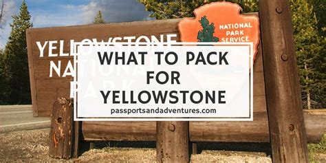 complete yellowstone packing list  summer