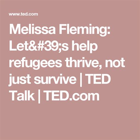 Melissa Fleming Let S Help Refugees Thrive Not Just Survive Ted