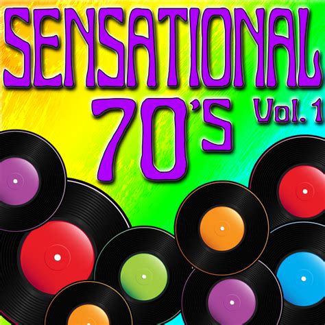 sensational 70 s greatest hits from the 1970 s vol 1 compilation