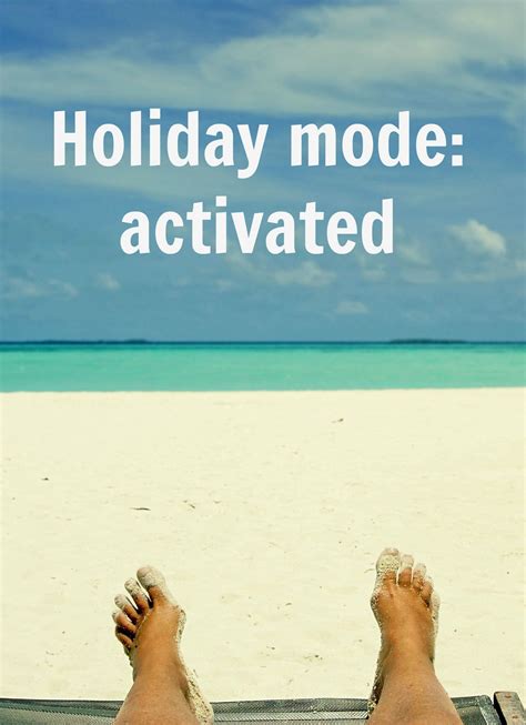 holiday time  holiday mode activated travel quotes wisdom