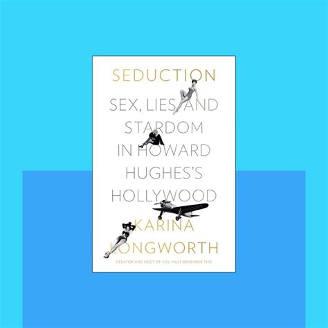 Seduction Sex Lies And Stardom In Howard Hughess Hollywood By