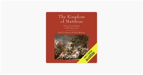 ‎the kingdom of matthias a story of sex and salvation in 19th century