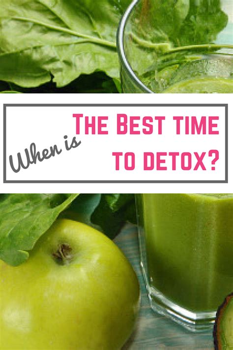 best time to detox choosing the right season can make a difference